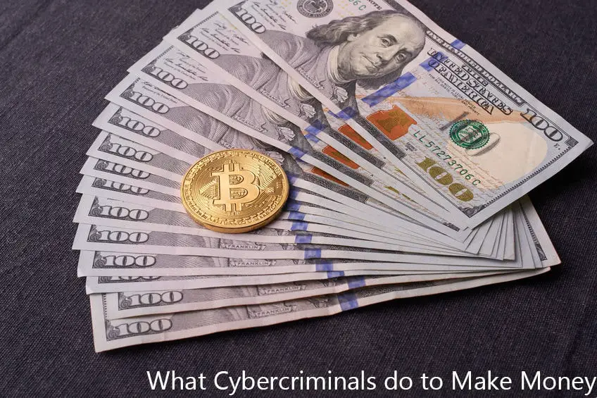 what cybercriminals do to make money