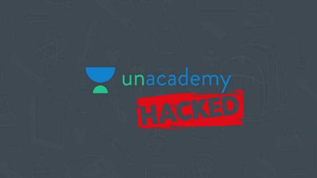Recent Hacks: Unacademy Breach
