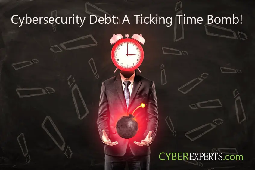 Cybersecurity Debt: A Ticking Time Bomb!
