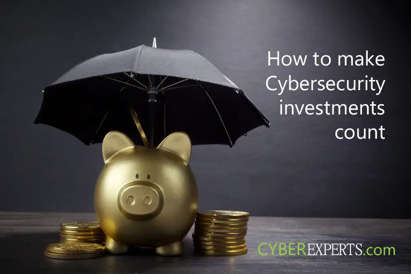 How to make Cybersecurity investments count