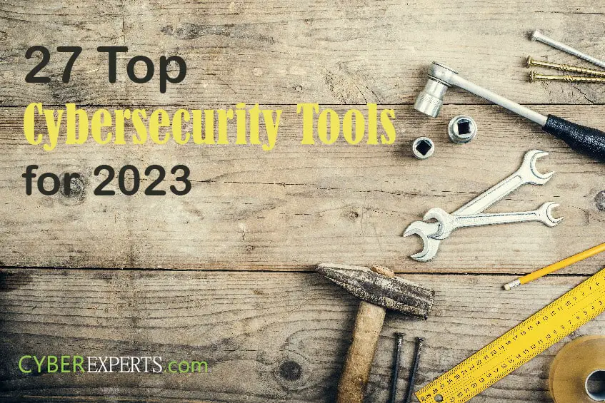 27 top cybersecurity tools for 2023