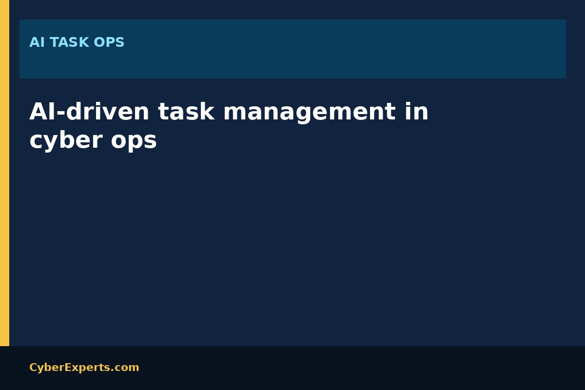 How AI-Driven Task Management is Revolutionizing Cybersecurity Operations in 2025